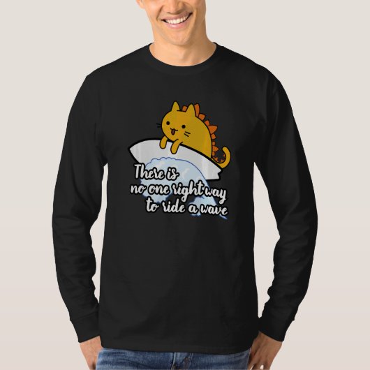 Surf catzilla surfer way to ride wave t-shirt (Voorkant)