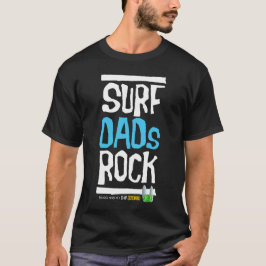 Surf Dads Rock!!!! T-shirt