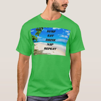 Surf Eat Drink Nap Herhaal cadeau voor Surf Lover T-shirt