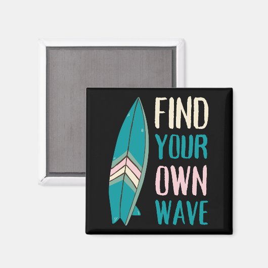 Surf Find Your Own Wave Surf Board Magneet (Voorkant / Achterkant)