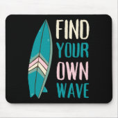 Surf Find Your Own Wave Surf Board Muismat (Voorkant)