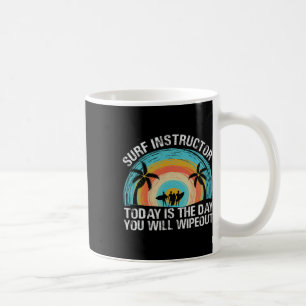 Surf instructeur Vandaag is de dag dat je zal uitg Koffiemok