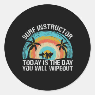 Surf instructeur Vandaag is de dag dat je zal uitg Ronde Sticker