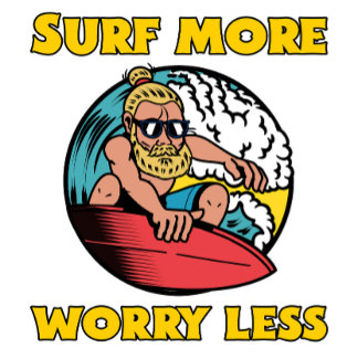 Surf More Worry Less T-shirt