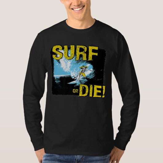 Surf of Die Surfing T-shirt (Voorkant)