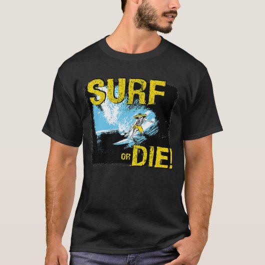 Surf of Die Surfing T-shirt (Voorkant)