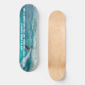 SURF QUOTE PERSOONLIJK SKATEBOARD (Voorkant)