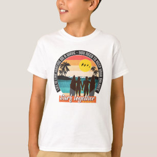 Surf samen - Houd uw balans T-shirt