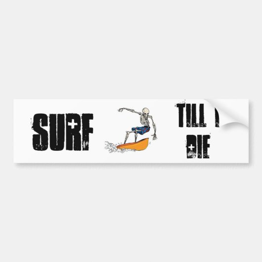 Surf, tot ik sterf bumpersticker (Voorkant)