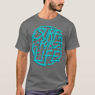 Surf voor het leven voor Surfer en Surfers T-shirt