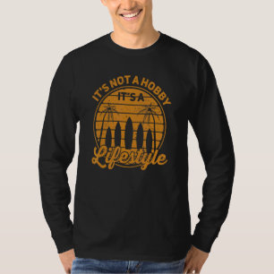 Surfboarden Het is geen hobby Het is een lifestyle T-shirt