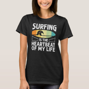  Surfen Heartbeat Quotes T-shirt