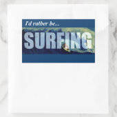 Surfen Ik zou liever surfen decal sticker art CA (Tas)