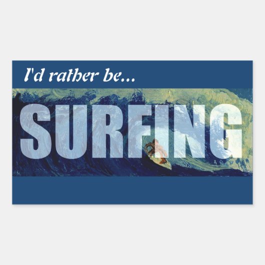 Surfen Ik zou liever surfen decal sticker art CA (Voorkant)