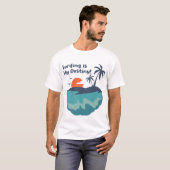 Surfen is mijn bestemming t-shirt (Voorkant volledig)