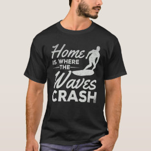 Surfen naar huis is waar de golven overslaan t-shirt