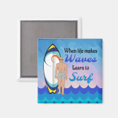 Surfen op watergolven inspirerende quote  magneet (Voorkant / Achterkant)