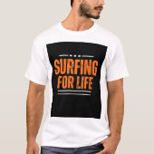Surfen voor het leven T-shirt ontwerp (Voorkant)