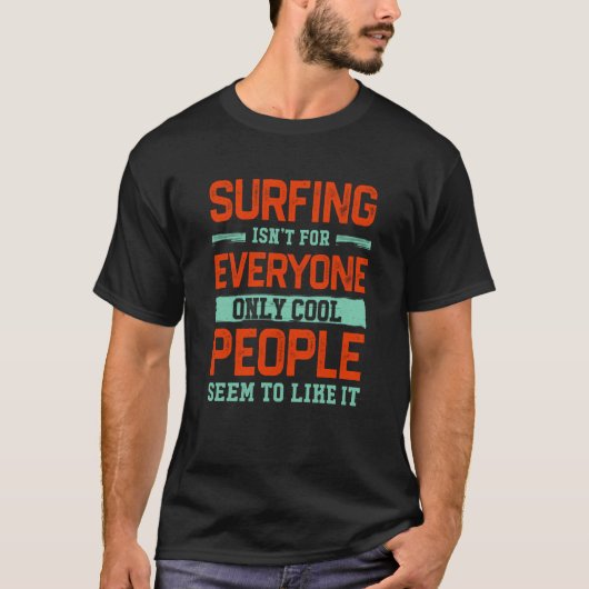 Surfen voor iedereen Surfer Surfboard Humor H T-shirt (Voorkant)