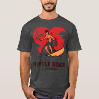  Surfen Youll Love Myrtle Beach South Olin T-shirt