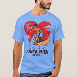  Surfen Youll Love Punta Mita Mexico Retro T-shirt