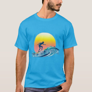Surfen: Zoek me op waar de golven zijn. T-shirt