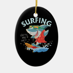 Surfen zorgt ervoor dat ik nat grappige haaienvinn keramisch ornament