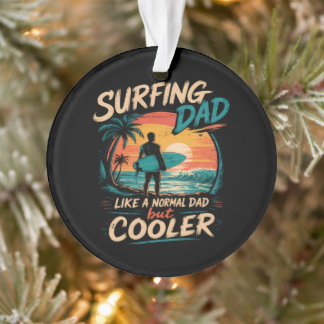 Surfende papa als een normale papa maar cooler zom ornament