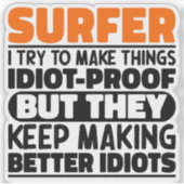 Surfer Ik probeer dingen grappig te maken surfen Sticker (Voorkant)