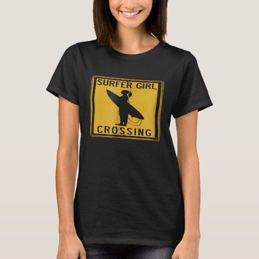 Surfer Meisje Crossing Xing Oude Vertrouwde Teken T-shirt (Voorkant)
