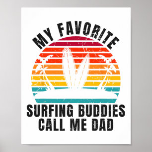Surfer Mijn favoriete surfbuddies noemen me papa R Poster