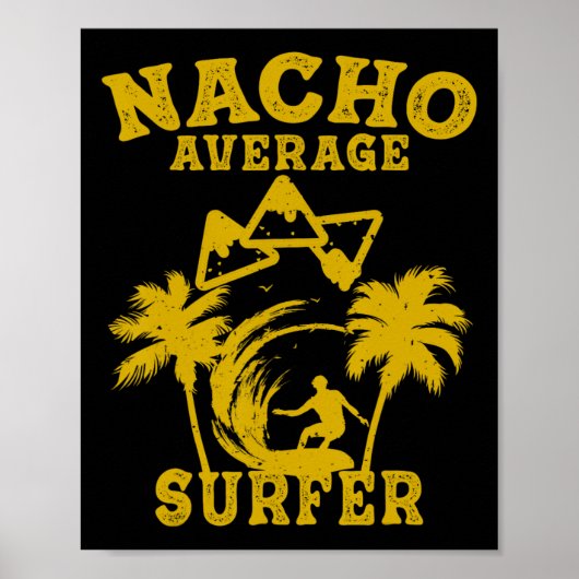 Surfer Surfing Fun Nacho Average Surfer Cinco De M Poster (Voorkant)