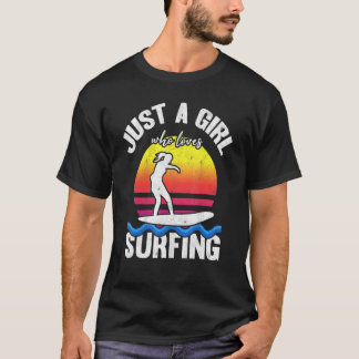 Surfer Vrouwen Surfen Zonsondergang Gewoon Een Mei T-shirt