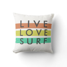 Surfers Live, Love, Surf Pillow
