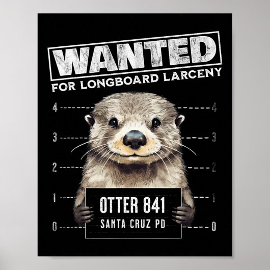 Surfing Otter 841 Gezocht Voor Longboard Diefstal Poster (Voorkant)