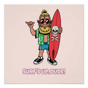 Surf's Up Dude Baardige Cartoon Surfer Perfect Poster