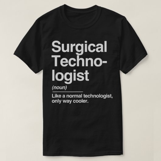 Surgical Technologist Definition Normal Only Coole T-shirt (Design voorkant)