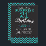 Surprise 21st Birthday Invitation Black en Blauwgr Kaart<br><div class="desc">Verrassend 21ste verjaardag uitnodiging met zwarte en Blauwgroen Chevron. Chalkboard. Volwassen verjaardag. Man of vrouwen uitgenodigd. Voor verdere aanpassing,  te klikken gelieve de knoop "van de Aanpassing het"en ons ontwerphulpmiddel te gebruiken om deze sjabloon te wijzigen.</div>