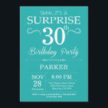 Surprise 30th Birthday Invitation Blauwgroen and W Kaart<br><div class="desc">Verrassend 30e verjaardag Uitnodiging met Blauwgroen achtergrond. Volwassen verjaardag. Mannen of vrouwen uitgenodigd. Elke leeftijd. Voor verdere aanpassing,  te klikken gelieve de knoop "van de Aanpassing het"en ons ontwerphulpmiddel te gebruiken om deze sjabloon te wijzigen.</div>