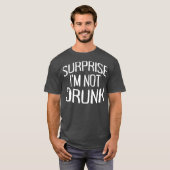 Surprise Im Not Drunk St Patricks Day Sober (2) T-shirt (Voorkant volledig)