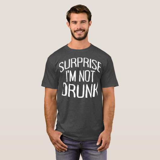 Surprise Im Not Drunk St Patricks Day Sober  (2) T-shirt (Voorkant volledig)