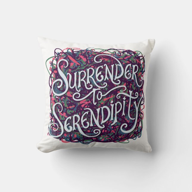 Surrender to Serendipity Kussen (Voorkant)