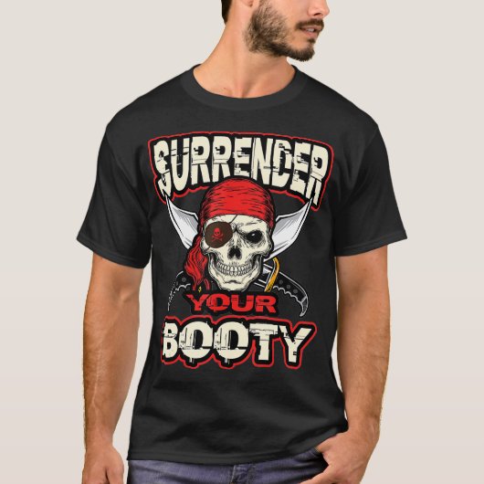 Surrender Your Booty Funny Pirate Party Skull T-shirt (Voorkant)
