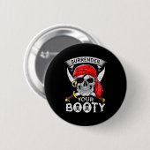 Surrender Your Booty Rate Skull Funny Jolly Roger Ronde Button 5,7 Cm (Voorkant /achterkant)