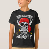Surrender Your Booty Rate Skull Funny Jolly Roger T-shirt (Voorkant)