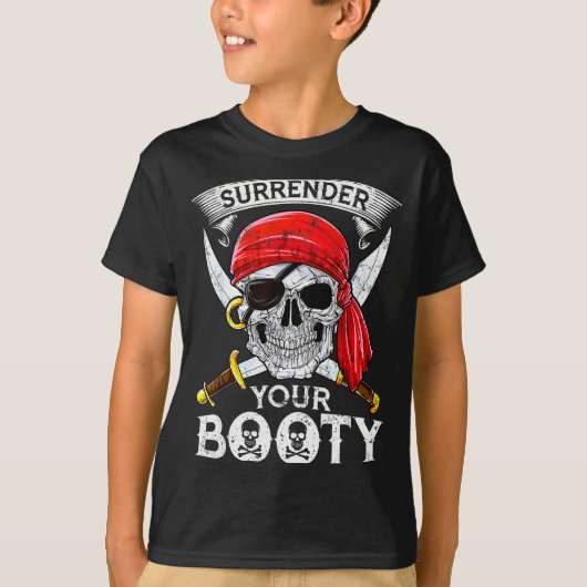 Surrender Your Booty Rate Skull Funny Jolly Roger T-shirt (Voorkant)