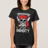 Surrender Your Booty Rate Skull Funny Jolly Roger T-shirt (Voorkant)