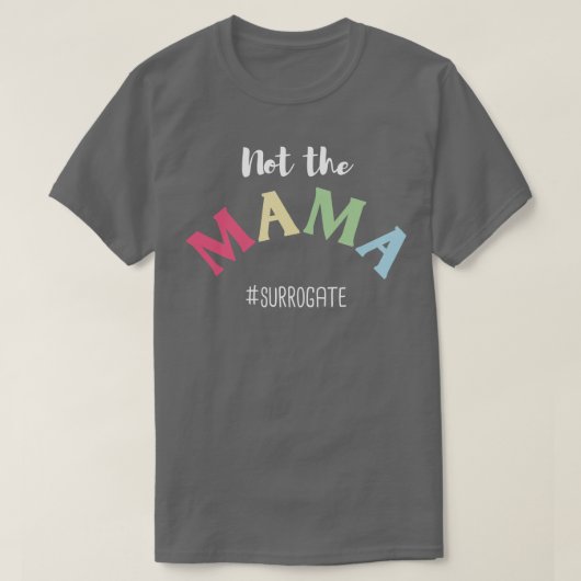 Surrogaat niet de mama t-shirt (Design voorkant)