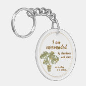 Surrounded by Abundance and Peace Keychain (Voorkant Links)