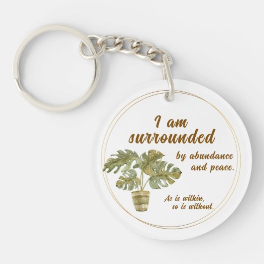 Surrounded by Abundance and Peace Keychain (Voorkant)